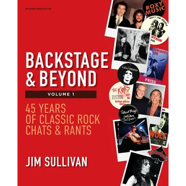 Backstage & Beyond Volume 1: 45 Years of Classic Rock Chats & Rants