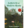 Letters By A Modern Mystic: Excerpts from Letters Written at Dansalan, Lake Lanao, Philippine Islands, to His Father