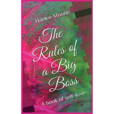 The Rules of a Big Boss: A book of self-love