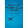 Thriving Within Your Means: A Guide to Affordable Living