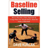 Baseline Selling: How to Become a Sales Superstar by Using What You Already Know About the Game of Baseball