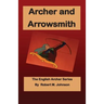 Archer and Arrowsmith: The English Archer Series