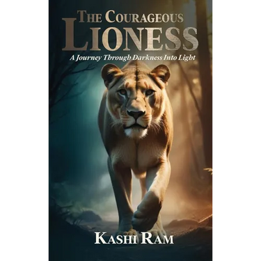 The Courageous Lioness: A Journey Through Darkness Into Light