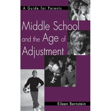 Middle School and the Age of Adjustment: A Guide for Parents