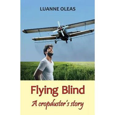 Flying Blind: A cropduster's story