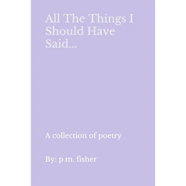 All The Things I Should Have Said...