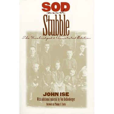 Sod and Stubble: The Unabridged and Annotated Edition