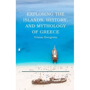 Exploring the Islands, History, and Mythology of Greece