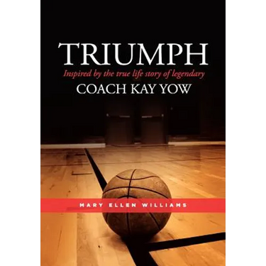 Triumph: Inspired by the true life story of legendary Coach Kay Yow