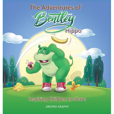 The Adventures of Bentley Hippo: Inspiring Children to Share