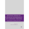 Revenge Drama in European Renaissance and Japanese Theatre: From Hamlet to Madame Butterfly