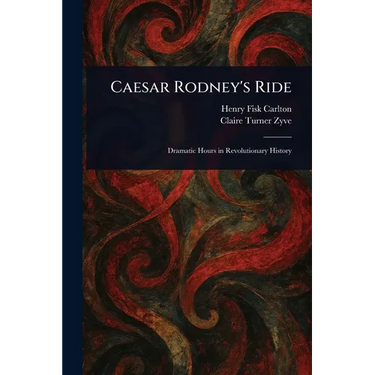 Caesar Rodney's Ride