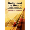 Ruler and the Round: Classic Problems in Geometric Constructions