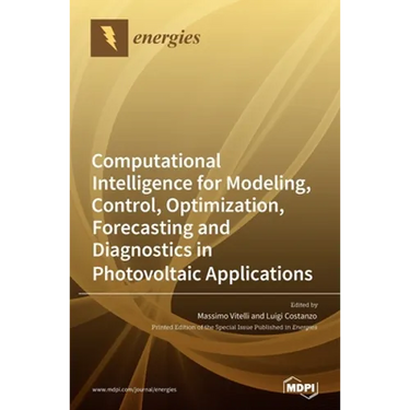 Computational Intelligence for Modeling, Control, Optimization, Forecasting and Diagnostics in Photovoltaic Applications