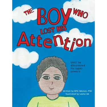 The Boy Who Lost His Attention: Until he discovered his super powers