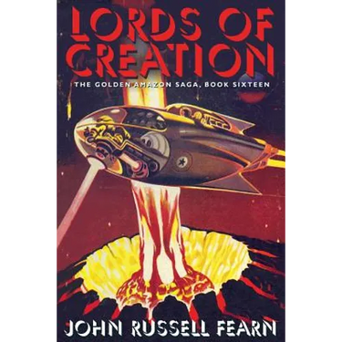 Lords of Creation: The Golden Amazon Sage, Book Sixteen