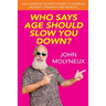 Who Says Age Should Slow You Down