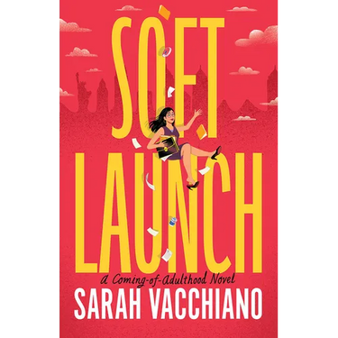 Soft Launch: A Coming-Of-Adulthood Novel