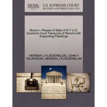 Moore V. People of State of N y U.S. Supreme Court Transcript of Record with Supporting Pleadings