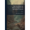 The Historical Development of Modern Europe: From the Congress of Vienna to the Present Time; Volume 1
