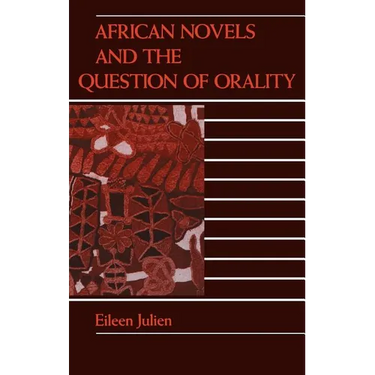 African Novels and the Question of Orality