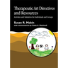 Therapeutic Art Directives and Resources: Activities and Initiatives for Individuals and Groups