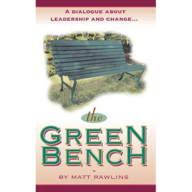The Green Bench: A Dialogue about Leadership and Change