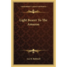 Light Bearer To The Amazon