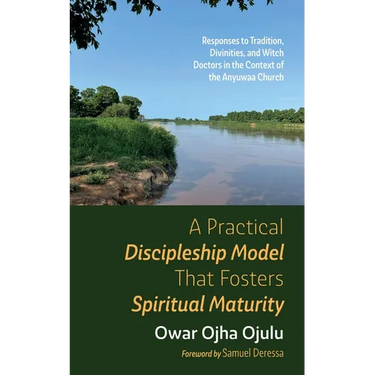 A Practical Discipleship Model That Fosters Spiritual Maturity: Responses to Tradition, Divinities, and Witch Doctors in the Context of the Anyuwaa Ch