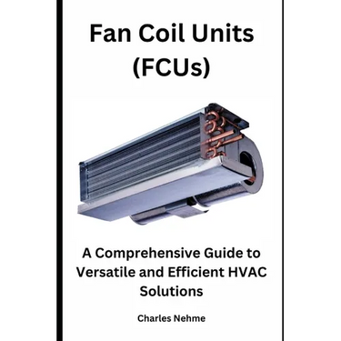 Fan Coil Units (FCUs): A Comprehensive Guide to Versatile and Efficient HVAC Solutions