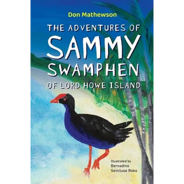 The Adventures of Sammy Swamphen of Lord Howe Island
