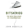 Bitskrieg: The New Challenge of Cyberwarfare