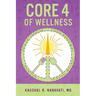 CORE 4 of Wellness: Nutrition Physical Exercise Stress Management Spiritual Wellness