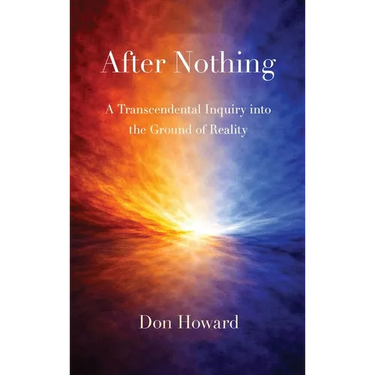 After Nothing: A Transcendental Inquiry into the Ground of Reality