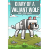 Diary of a Valiant Wolf Book 1: Steve's Wolves