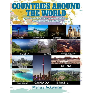 Countries around the World: A Children's Picture Book about the Different Countries Around the World: A Great Simple Picture Book for Kids to Lear