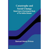 Catastrophe and Social Change; Based Upon a Sociological Study of the Halifax Disaster