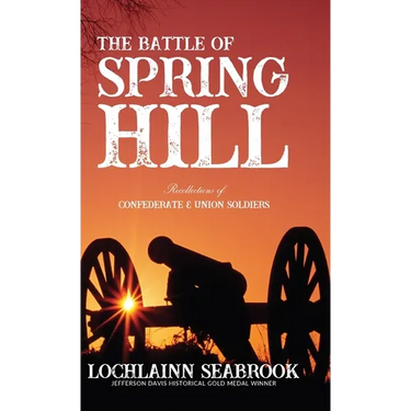 The Battle of Spring Hill: Recollections of Confederate and Union Soldiers