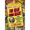 The Man from Mars: Ray Palmer's Amazing Pulp Journey