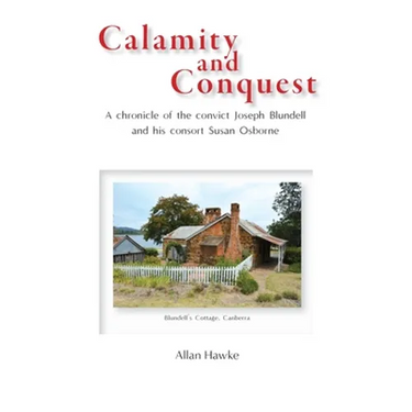 Calamity and Conquest: A chronicle of the convict Joseph Blundell and his consort Susan Osborne