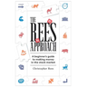 The Rees Approach: A beginner's guide to making money in the stock market