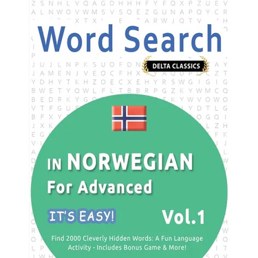 Word Search in Norwegian for Advanced - It's Easy! Vol.1 - Delta Classics - Find 2000 Cleverly Hidden Words: A Fun Language Activity - Includes Bonus