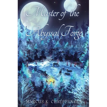 Master of the Abyssal Forge: Volume 1