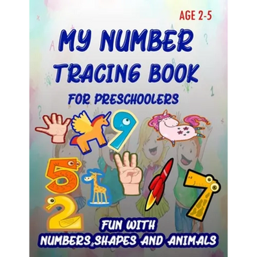 My Number Tracing Book For Preschoolers: Give your child all the practice, Math Activity Book, practice for preschoolers, First Handwriting, Coloring