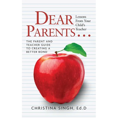 Dear Parents...Lessons from Your Child's Teacher: The Parent and Teacher Guide to Creating a Better Bond