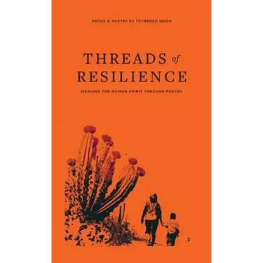 Threads of Resilience: Weaving the Human Spirit Through Poetry