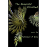 The Beautiful Unnamed: poems by Kathleen A Dale