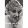 Marjorie White: Her Life and Work