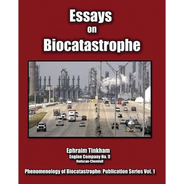 Essays on Biocatastrophe: and the Collapse of Global Consumer Society