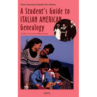 A Student's Guide to Italian American Genealogy